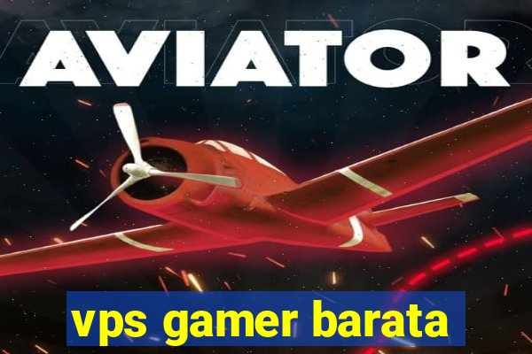 vps gamer barata